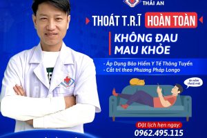 <b>PHẪU THUẬT TRĨ BẰNG PHƯƠNG PHÁP LONGO - GIẢM ĐAU, RA VIỆN SỚM, PHỤC HỒI NHANH TẠI BVĐK THÁI AN</b>